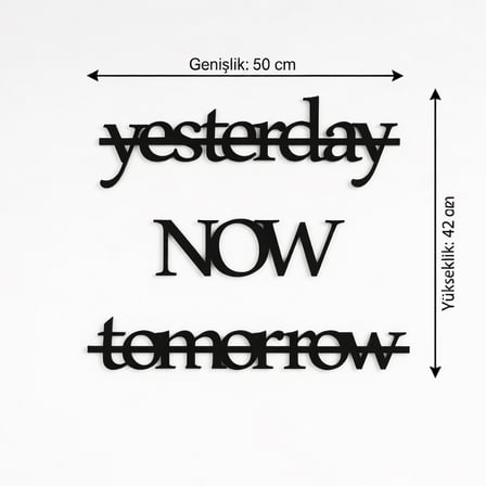 Yesterday Now Tomorrow Duvar Yazısı MDF Lazer Kesim Modern Tipografik Duvar Süsü