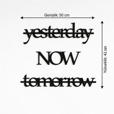 Yesterday Now Tomorrow Duvar Yazısı MDF Lazer Kesim Modern Tipografik Duvar Süsü