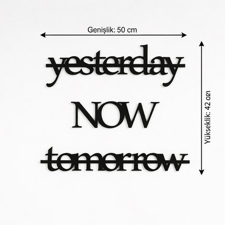 Yesterday Now Tomorrow Duvar Yazısı MDF Lazer Kesim Modern Tipografik Duvar Süsü