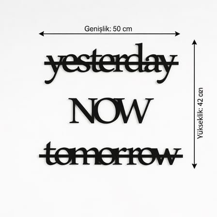 Yesterday Now Tomorrow Duvar Yazısı MDF Lazer Kesim Modern Tipografik Duvar Süsü