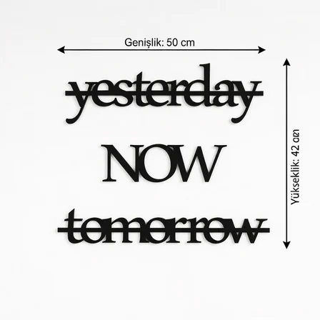 Yesterday Now Tomorrow Duvar Yazısı MDF Lazer Kesim Modern Tipografik Duvar Süsü