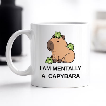 I Am Mentally A Capybara Yazılı Kapibara Tasarımlı Kupa Model 214 Baskılı Seramik Kahve Kupası
