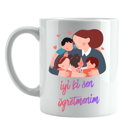 İyi Ki Sen Öğretmenim Tasarımlı Kupa Model 221 Öğretmenlere Özel Baskılı Seramik Kahve Kupası