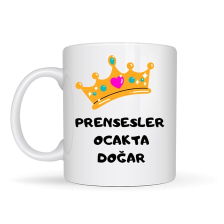 Prensesler Ocakta Doğar Yazılı Kupa Model 245 Taç Detaylı Doğum Ayı Temalı Seramik Kahve Kupası