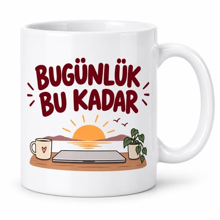 Bugünlük Bu Kadar Tasarımlı Porselen Kupa - Model 298