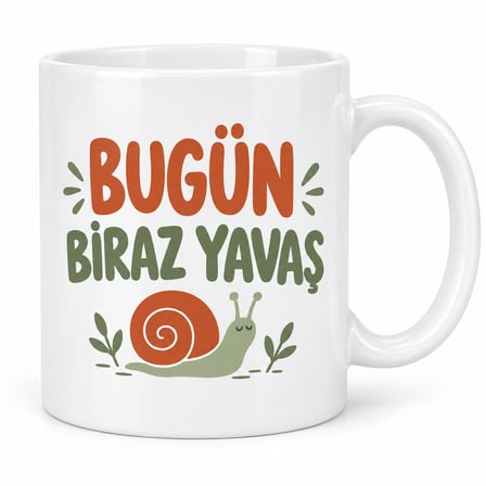 Bugün Biraz Yavaş Tasarımlı Porselen Kupa - Model 290