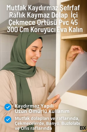 BUĞZ Kaydırmaz Şeffaf Raflık Örtüsü 45x300 Cm Dolap İçi, Çekmece ve Buzdolabı Koruyucu EVA Pvc Kaplama