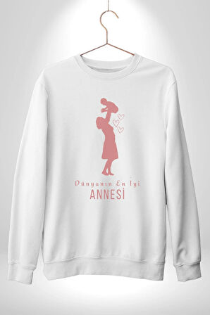 Anneler Günü Dünyanın En iyi Annesi Kadın Erkek Beyaz Sweatshirt 