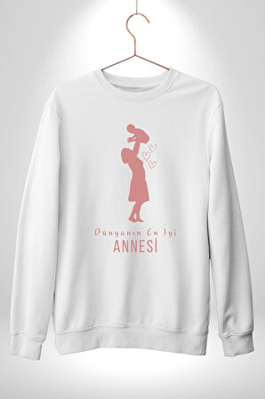 Anneler Günü Dünyanın En iyi Annesi Kadın Erkek Beyaz Sweatshirt 