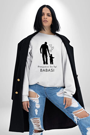 Babalar Günü Dünyanın En iyi Babası Kadın Erkek Beyaz Sweatshirt 