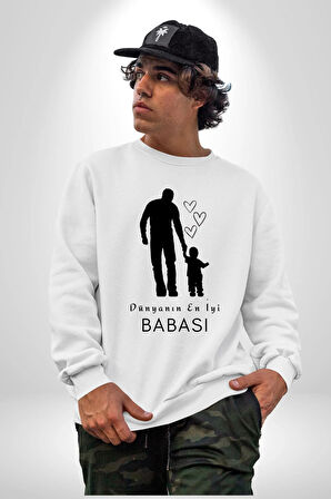 Babalar Günü Dünyanın En iyi Babası Kadın Erkek Beyaz Sweatshirt 