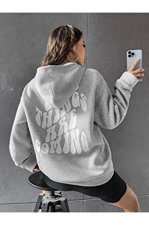 Unisex Good Things Are Coming Baskılı Oversize Kapüşonlu Gri Sweatshirt