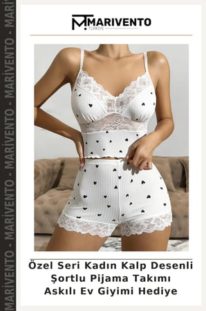 Özel Seri Kadın Kalp Desenli Şortlu Pijama Takımı Askılı Ev Giyimi Hediye