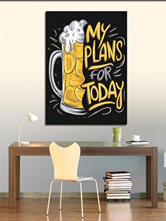 Kanvas Tablo Benim Planım Bira İçmek 