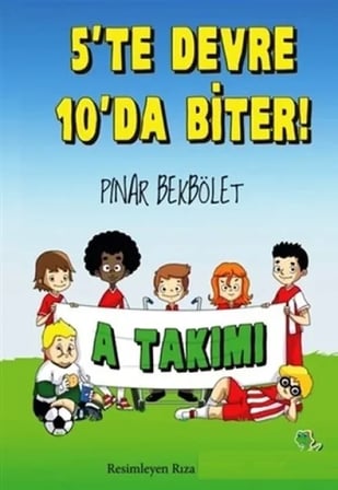 A Takımı 5 Te Devre 10 Da Biter!