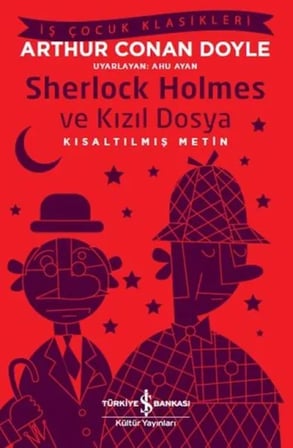 Sherlk Holmes Ve Kızıl Dosya - İş Çuk Klasikleri - Kısaltılmış Metin