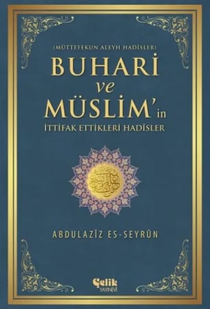 Buhari Ve Müslim'In İttifak Ettiği Hadisler Müttefekun Aleyh Hadisler