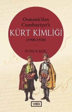 Osmanlı’Dan Cumhuriyet’E Kürt Kimliği 1900-1920