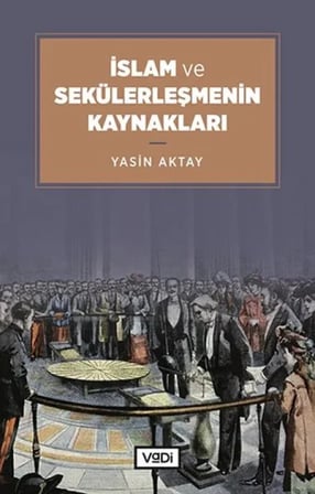 İslam Ve Sekülerleşmenin Kaynakları