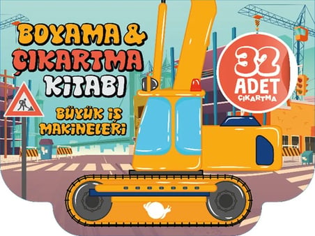 Büyük İş Makineleri Boyama Ve Çıkartma Kitabı
