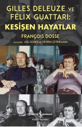 Gilles Deleuze Ve Felix Guattari: Kesişen Hayatlar