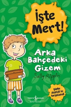 İşte Mert! – Arka Bahçedeki Gizem - Şüphe Duymak Ve Sorgulamak