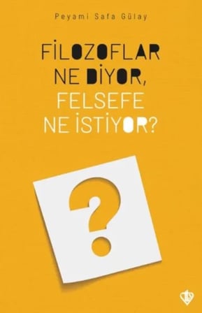 Filozoflar Ne Diyor, Felsefe Ne İstiyor?