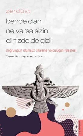 Zerdüşt - Bende Olan Ne Varsa Sizin Elinizde De Gizli