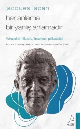 Jacques Lacan-Her Anlama Bir Yanlış Anlamadır