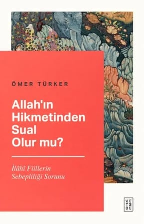 Allah’In Hikmetinden Sual Olur Mu?