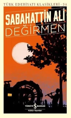 Değirmen - Türk Edebiyatı Klasikleri