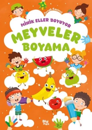 Minik Eller Boyuyor – Meyveler Boyama Kitabı (Örnek Li)