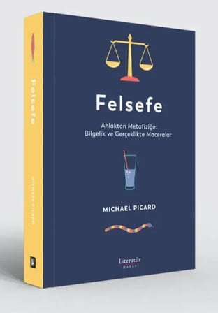 Felsefe - Ahlaktan Metafiziğe: Bielik Ve Gerçeklikte Maceralar