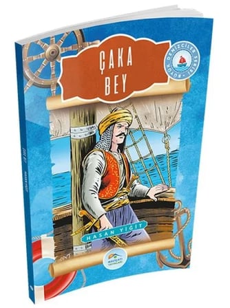 Büyük Denizciler Serisi - Çaka Bey