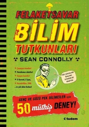 Felaketsar Bilim Tutkunları - Genç ve Gözüpek Bilimciler İçin 50 Müthiş Deney!