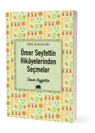 Ömer Seyfettin Hikâyelerinden Seçmeler