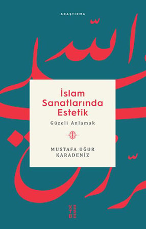 İslam Sanatlarında Es - Güzeli Anlamak