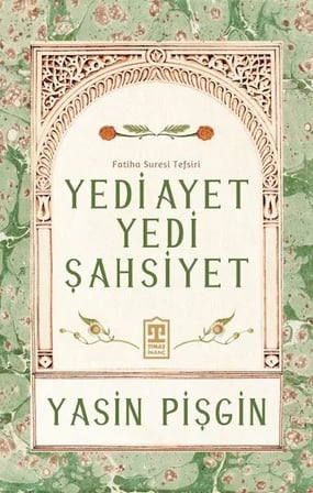 Yedi Ayet Yedi Şahsiyet &amp; Fatiha Suresi Tefsiri
