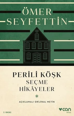 Perili Köşk ve Seçme Hikayeler (Açıklamalı Orijinal Metin)