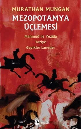 Mezopotamya Üçlemesi: Maud ile Yezida, Taziye, Geyikler Lanetler