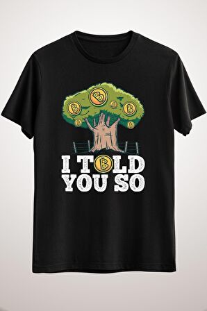 Unisex Siyah I Told You So Cryptocurrency Fan Btc Bitcoin Owner Essential T-shirt