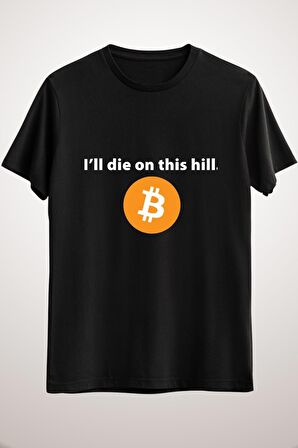 Unisex Siyah I&#x27;ll Die On This Hill Bitcoin Classic T-shirt