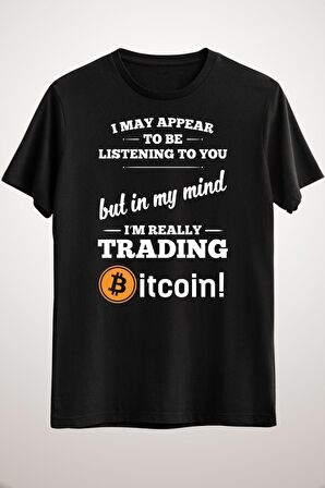 Unisex Siyah In My Mind I&#x27;m Really Trading Bitcoin... Long T-shirt