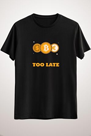 Unisex Siyah Its Never Too Late To Buy Bitcoin Essential T-shirt