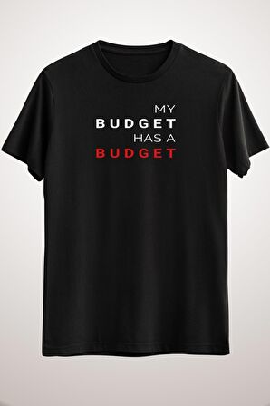 Unisex Siyah My Budget Has A Budget Classic T-shirt