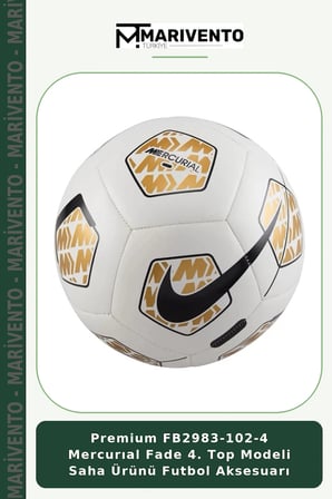 Premium FB2983-102-4 Mercurıal Fade 4. Top Modeli Saha Ürünü Futbol Aksesuarı