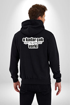 O Kadar Çok Hiçbir Şey Yapmayasım Varki Kadın Erkek Siyah Kapüşonlu Fermuarlı Baskılı Hırka Sweatshirt