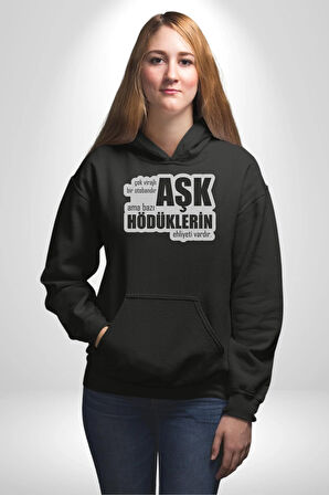 Çok Virajlı Bir Otabandır Aşk, Ama Bazı Hödüklerin Ehliyeti Vardır Yazılı Kadın Erkek  Siyah Kapüşonlu Sweatshirt Hoodie