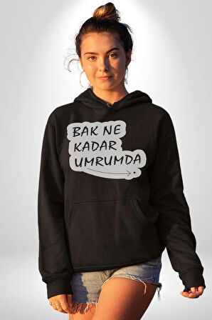Bak Ne Kadar Umrumda. Yazılı Kadın Erkek  Siyah Kapüşonlu Sweatshirt Hoodie