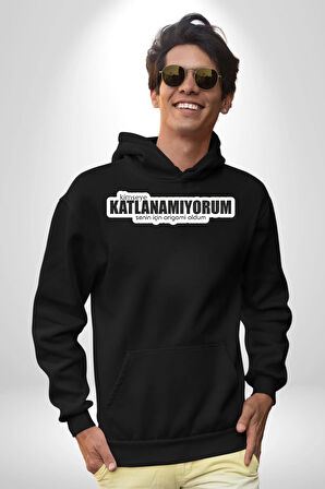 Kimseye Katlanamıyorum Senin İçin Origami Oldum Yazılı Kadın Erkek  Siyah Kapüşonlu Sweatshirt Hoodie